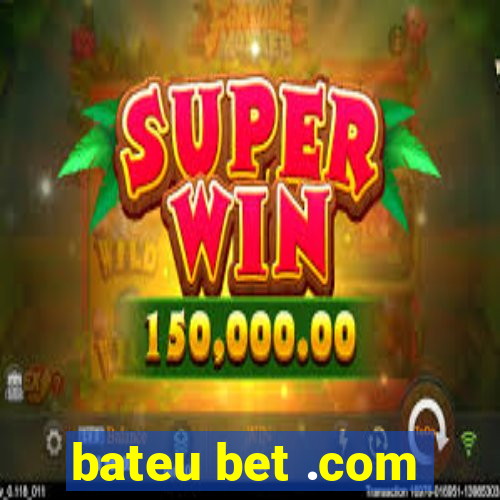 bateu bet .com